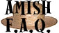 Amish FAQ
